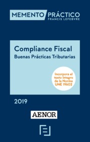 Memento Prctico Compliance Fiscal Buenas Prcticas Tributarias (incorpora la Norma UNE 19602)