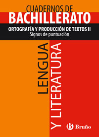Cuaderno Lengua y Literatura Bachillerato Ortografa y produccin de textos II. Signos de puntuacin