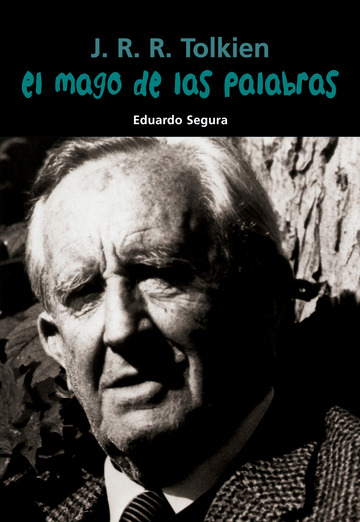 J. R. R. Tolkien. El mago de las palabras