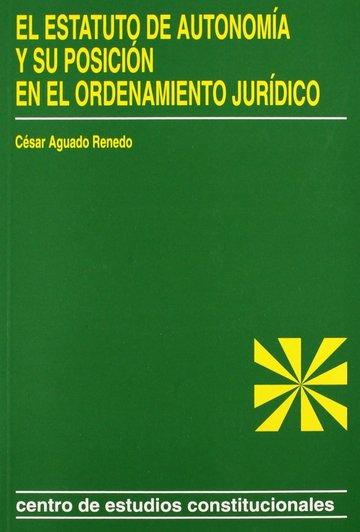 El estatuto de autonoma y su posicin en el ordenamiento jurdico.