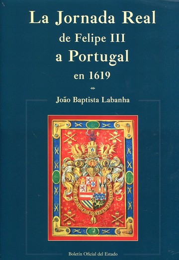 La Jornada Real de Felipe III a Portugal en 1619