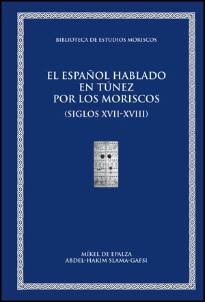 El espaol hablado en Tnez por los moriscos (siglos  XVII-XVIII)