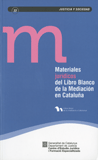 Materiales jurdicos del Llibro Blanco de la Mediacin en Catalua