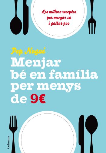 Menjar B En Familia Per Menys De 9 Euros Al Dia