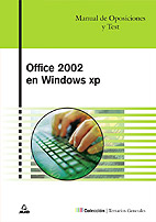 Office XP en Windows XP. Manual de oposiciones. Temario y Test. Microsoft Word, Excel y Access