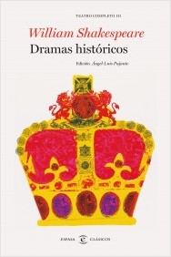 Dramas histricos. Teatro completo de William Shakespeare III