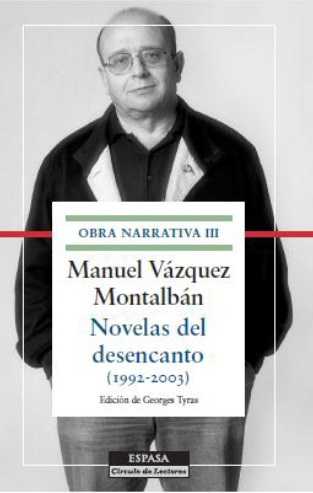 Novelas del desencanto 1922-2003 manuel vazquez montalban 