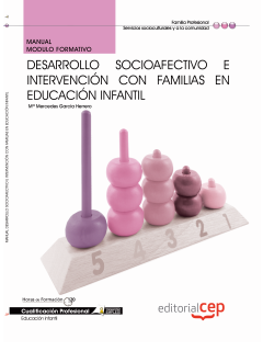 Manual Desarrollo socioafectivo e intervencin con familias. Cualificaciones Profesionales