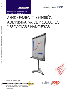 Cuaderno del Alumno Asesoramiento y gestin administrativa de productos y servicios financieros (MF0989_3). Comercializacin y administracin de productos y servicios financieros (ADGN0208)