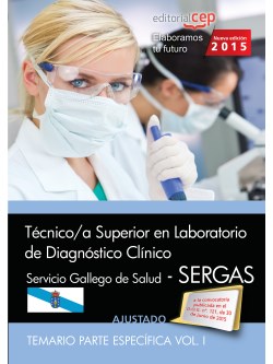 Tcnico/a superior en laboratorio de diagnstico clnico. Servicio gallego de salud (SERGAS). Temario. Vol.I