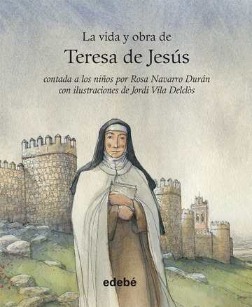 Vida y obra de Santa Teresa de Jess contada a los nios