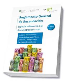 Reglamento General de Recaudacin 2 Ed. Especial referencia a la Administracin Local