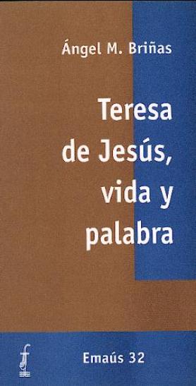 Teresa de Jess, vida y palabra