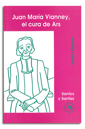 Juan Mara Vianney, el cura de Ars