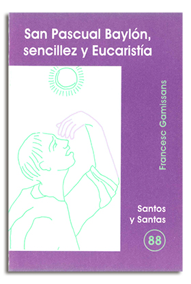 San Pascual Bayln, sencillez y Eucarista
