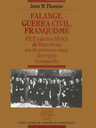 Falange, guerra civil, franquisme. F.E.T. i de las J.O.N.S. de Barcelona en els primers anys del rgim franquista