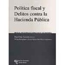 Poltica Fiscal y Delitos Contra la Hacienda Pblica . Mesas Redondas Derecho y Economa 2006