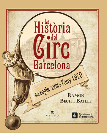 La histria del circ a Barcelona del segle XVIII a l'any 1979