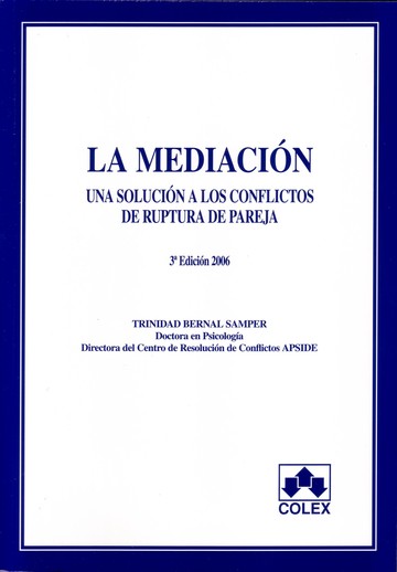 Mediacion, La. Una Solucion A Los Conflictos De Ruptura De Pareja.