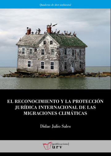 El reconocimiento y la proteccin jurdica internacional de las migraciones climticas