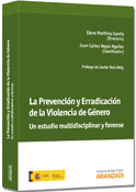 La prevencin y erradicacin de la violencia de gnero: Un estudio multidisciplinar y forense