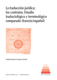 La Traduccin Jurdica: los Contratos. Estudios Traductolgico y Terminolgico Comparado (Francs-espaol).