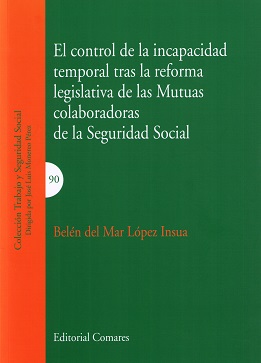El control de la incapacidad temporal tras la reforma legislativa de las Mutuas colaboradoras de la Seguridad Social