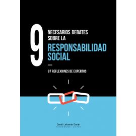 9 necesarios debates sobre la responsabilidad social. 87 reflexiones de expertos