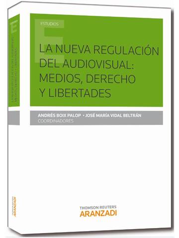 La nueva regulacin del audiovisual: medios, derechos y libertades