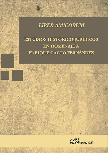 Liber Amicorum. Estudios histrico-jurdicos en Homenaje a Enrique Gacto Fernndez