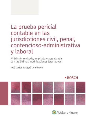 La prueba pericial contable en las jurisdicciones civil, penal, contencioso-administrativa y laboral. 7. ed. 2018