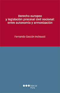 Derecho europeo  y legislacion procesal civil nacional: entre autonomia y armonizacion