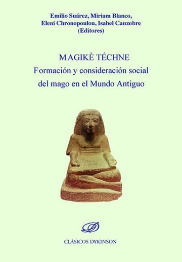 Magik Tchne. Formacin y consideracin social del mago en el Mundo Antiguo