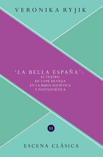 'La bella Espaa' :$bel teatro de Lope de Vega en la Rusia sovitica y postsovitica