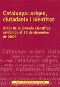 Catalunya: Origen, ciutadania i Identitat :