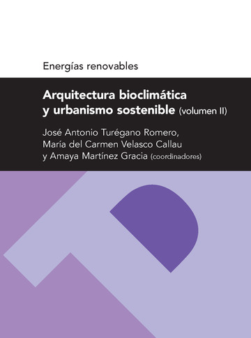 Arquitectura bioclimtica y urbanismo sostenible (volumen II) (Serie Energias renovables)