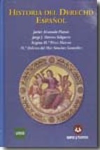 Historia del Derecho Espaol (teora y Textos Comentados)