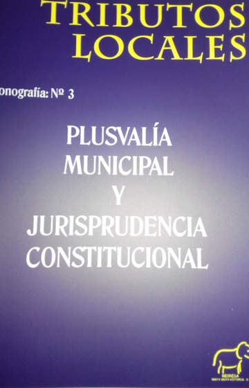 PLUSVALA MUNICIPAL Y JURISPRUDENCIA CONSTITUCIONAL MONOGRAFIA N-3