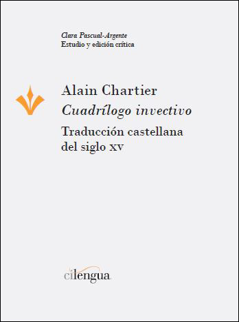 Alain Chartier. 'Cuadrlogo invectivo'. Traduccin castellana del siglo XV