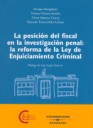 La posicin del fiscal en la investigacin penal: la reforma de la Ley de Enjuiciamiento criminal