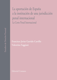 La Aportacin de Espaa a la Institucin de una Jurisdiccin Penal Internacional. La Corte Penal Internacional