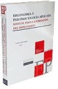 Ergonoma y psicosociologa aplicada Manual para la formacin del especialista