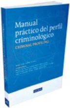 Manual prctico del perfil criminolgico (Criminal Profiling)