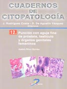 Puncin con aguja fina de prstata, testculo y organos genitales femeninos: Cuadernos de Citopatologa No 12