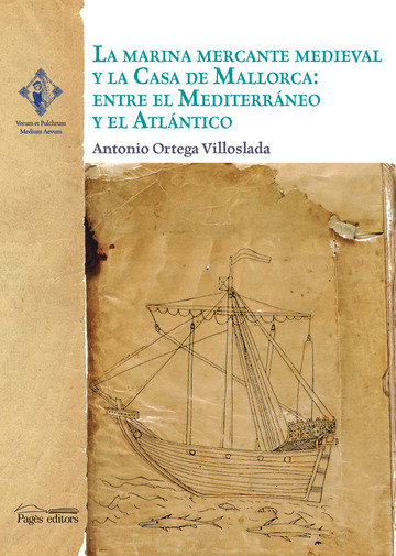 La marina mercante medieval y la Casa de Mallorca: entre el Mediterrneo y el Atlntico