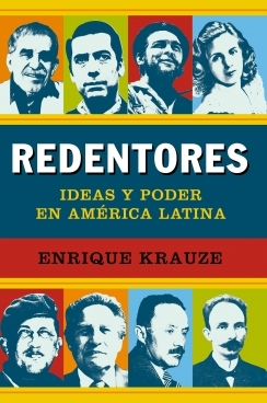 Redentores. Ideas y poder en Amrica Latina