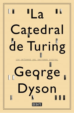 La Catedral de Turing. Los orgenes del universo digital