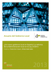 Anuario del Gobierno Local 2013 Un nuevo gobierno local en Espaa? La reforma de la Administracin local en la Ley 27/2013